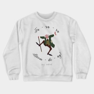 Ta ra ra Boom de ay! Crewneck Sweatshirt